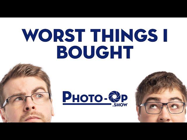 The Worst Things I Have Bought as a Photographer - Photo-Op: Ep 67