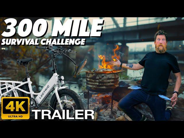 300 Mile E-Bike Survival Challenge Trailer