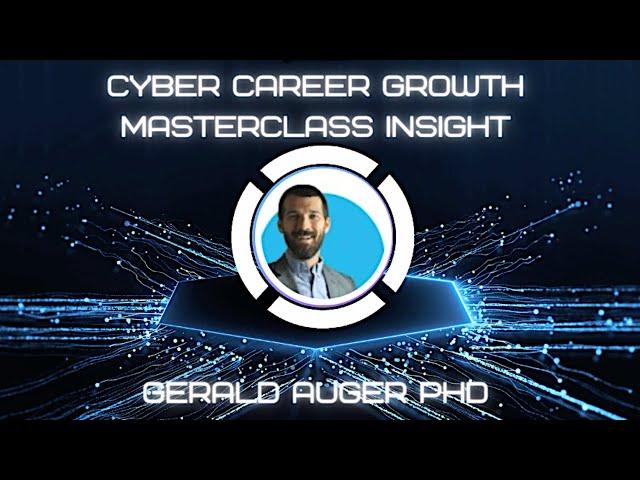 Cyber Career Growth, Skills Training & Masterclass Leader Gerald Auger PHD