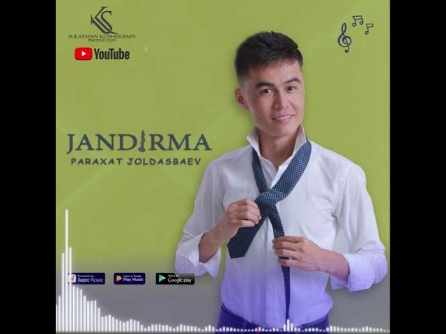 Paraxat Joldasbaev-Jandirma  jan'a qosiq Premyerasi 2022