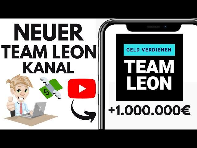 Riesen Ankündigung NEUER KANAL Team Leon (neue & unbekannte Strategien zum online Geld verdienen)