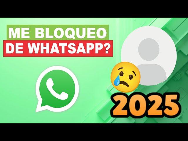 ¿Como saber si me bloquearon en WHATSAPP? 2025 