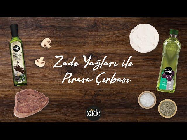 Zade Yağları ile Pırasa Çorbası