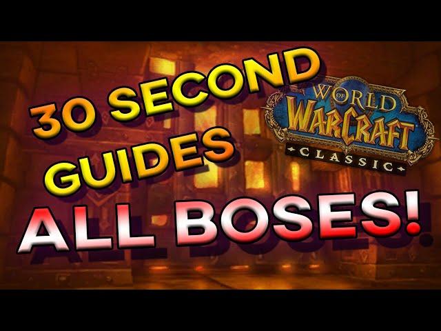 30 second guides - Blackwing Lair - Compilation, All bosses (not 30 seconds)