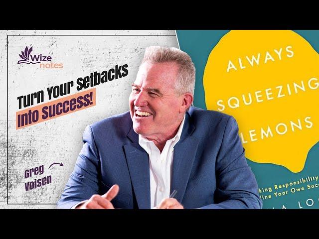 Squeeze the Best Out of Life! | Always Squeezing Lemons Summary | Build Resilience & Thrive!