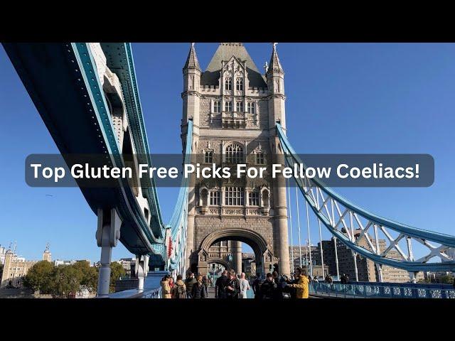 London Calling! A Gluten-Free Foodie's Guide to the Capital.