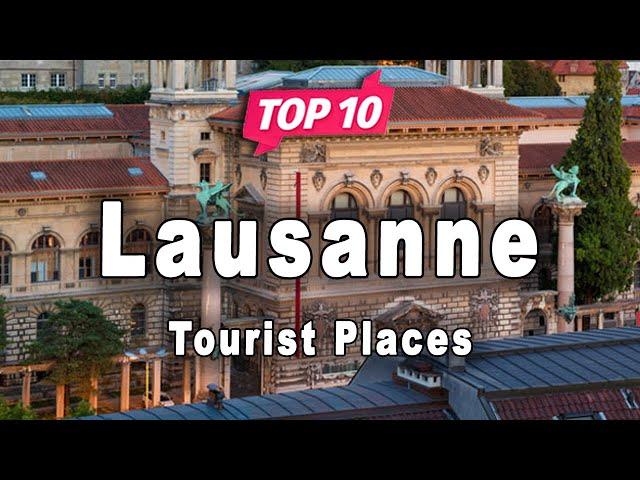 Top 10 Places to Visit in Lausanne | Switzerland - English