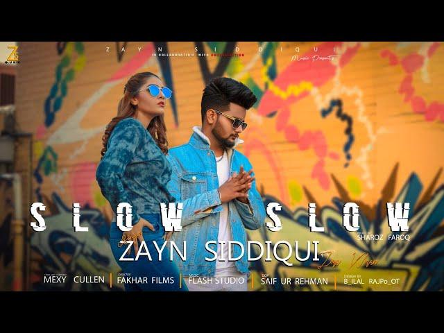 Zayn Siddiqui - SLOW SLOW [OFFICIAL MUSIC VIDEO]