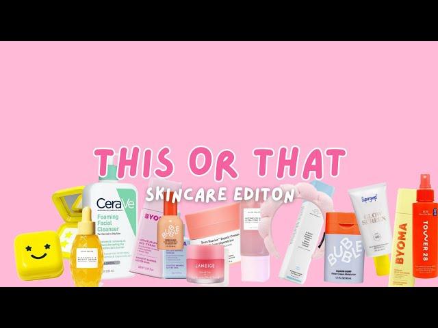 THIS or... THAT !!  skincare edition  // dollaetips