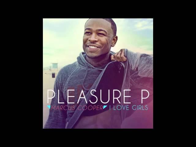 Pleasure P "I Love Girls" feat. Tyga