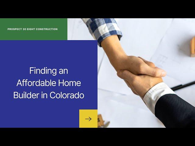 Finding an Affordable Home Builder in Colorado: Your Guide to Value and Quality