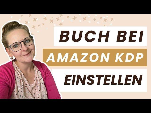 Ein Buch schreiben mit Amazon KDP | So stellst du dein Buch bei für Print-on-demand ein