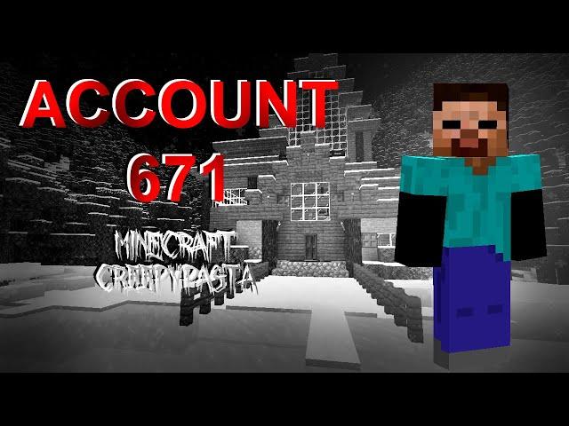 Minecraft Creepypasta | Account 671