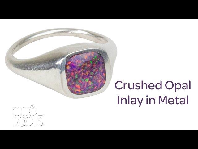 Cool Tools | Crushed Opal Inlay in Metal with Karen Trexler | Inlay Crushed Opal with Resin