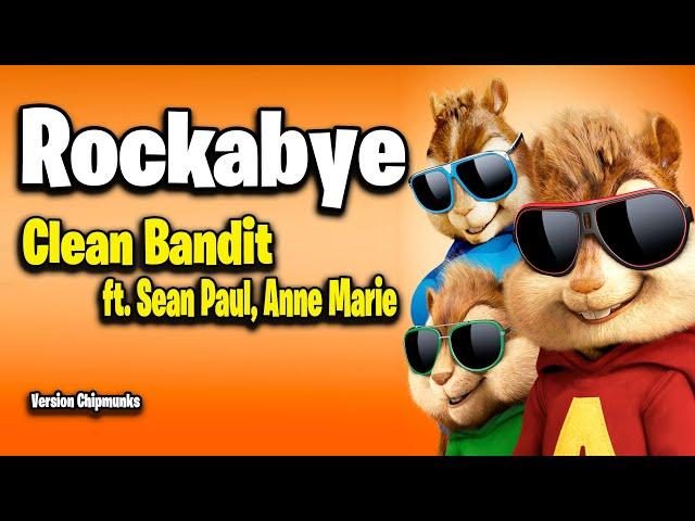 Rockabye - Clean Bandit, Sean Paul, Anne Marie (Version Chipmunks - Lyrics/Letra)