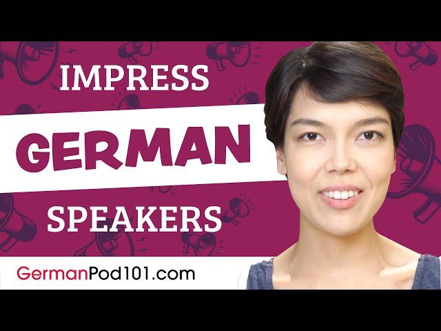 How to Sound Like a Native Speaker and Impress German Speakers