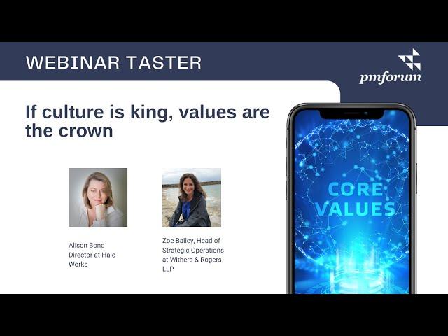 PM Forum taster: If culture is king, values are the crown