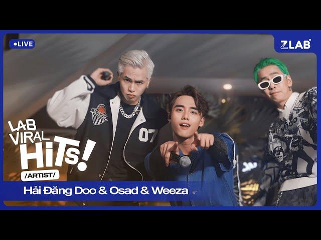 Hải Đăng Doo, OSAD, Weeza - THẾ LÀ CHẾT RỒI | Live at LAB Viral Hits | ZLAB