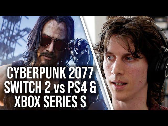Cyberpunk 2077 Switch 2 Preview vs Xbox Series S/PlayStation 4