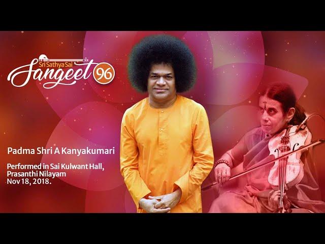 Raghupati Raghav Raja Ram (Violin) | Padma Shri A Kanyakumari | Sri Sathya Sai Sangeet #96