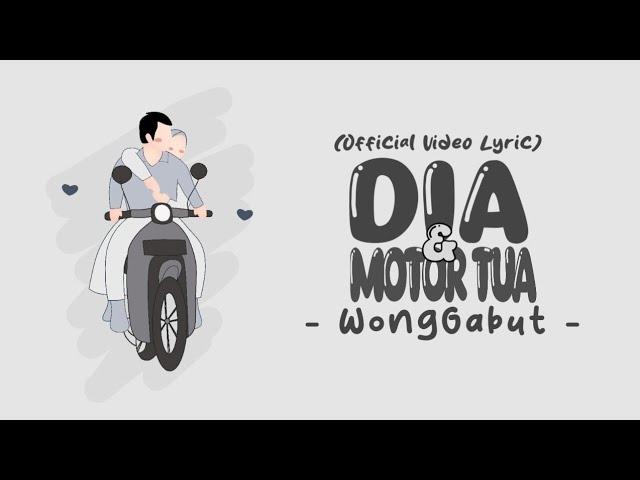 Dia dan Motor Tua - WongGabut (Official Video Lyric)