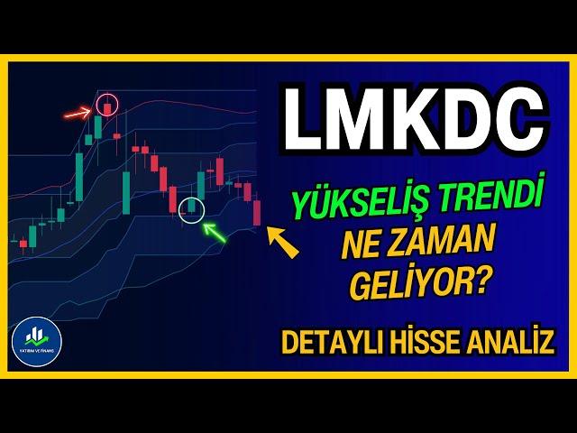 LMKDC HİSSE ANALİZ - LİMAK DOĞU ÇİMENTO TEKNİK ANALİZ VE HİSSE YORUM - HEDEF FİYAT