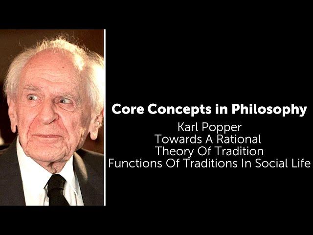 Karl Popper, Towards A Rational Theory Of Tradition | Social Functions of Traditions | Core Concept