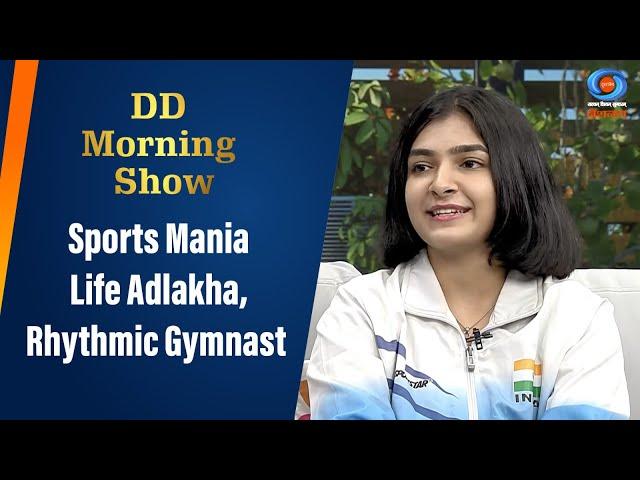 DD Morning Show | Sports Mania: Life Adlakha, Rhythmic Gymnast | 4th September 2024