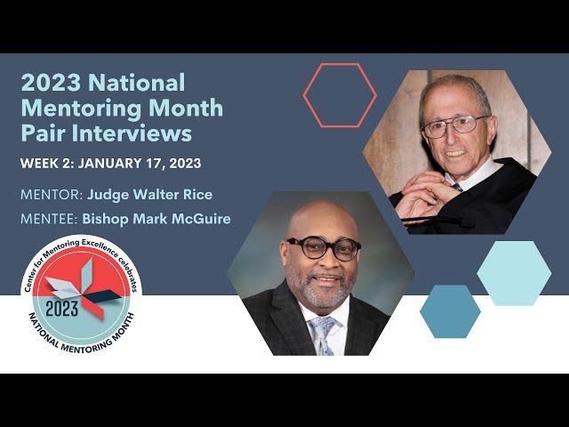 2023 Mentoring Month Interviews (Week 2): Judge Walter Rice and Bishop Mark McGuire