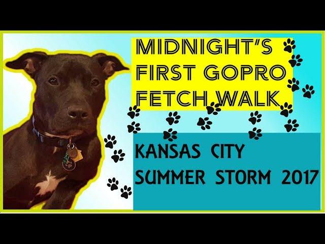 GoPro Fetch - Kansas City Summer Storm 2017 #GoProFetch #KansasCity #GoPro