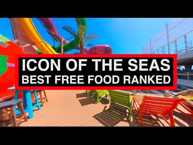 ICON OF THE SEAS: All the Free Food Options Ranked