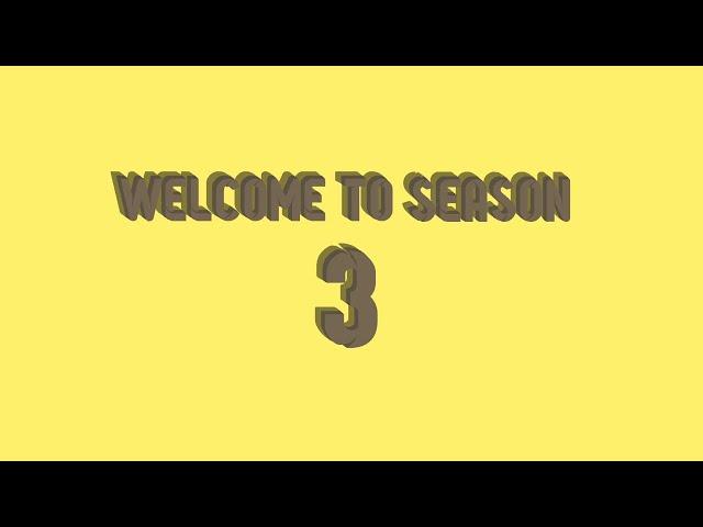 Welcome to Season 3