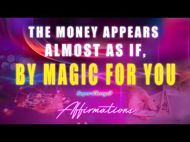 The Money Appears almost as if, by magic for YOU🪄Super-Charged Affirmations