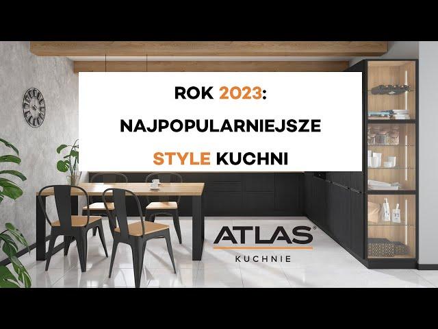 Atlas Kuchnie - Rok 2023: Najpopularniejsze style kuchni