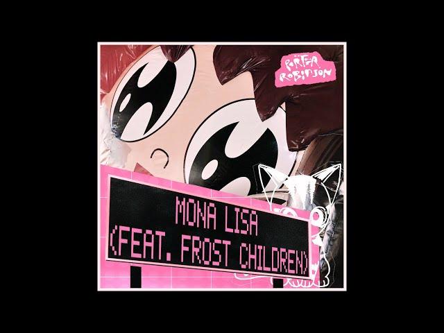 Porter Robinson - Mona Lisa ft. Frost Children (Official Audio)