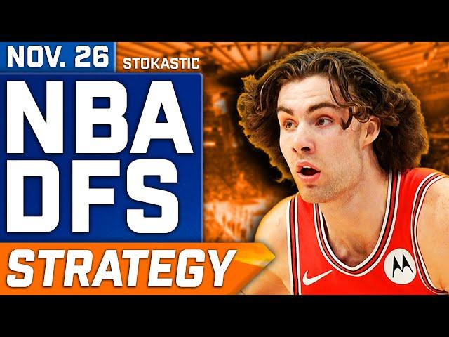 NBA DFS Strategy Tuesday 11/26/24 | DraftKings & FanDuel NBA Lineup Picks