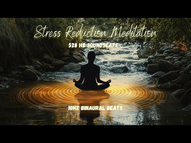 528 HZ Relieve Stress - Alpha Waves - 10hz Binaural Beats