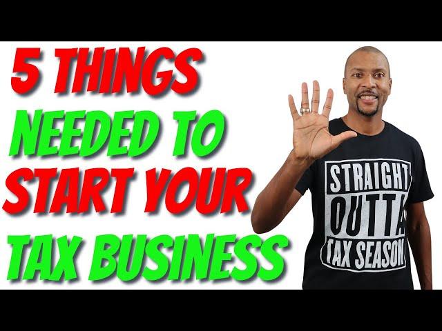 5 Things You Need To Start Your Tax Business | THFTP