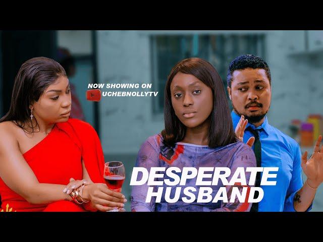 DESPERATE HUSBAND (NEW MOVIE 2024) BRYAN EMMANUEL, LINDA USIFO & BIBI SONYE NOLLYWOOD NIGERIA MOVIE