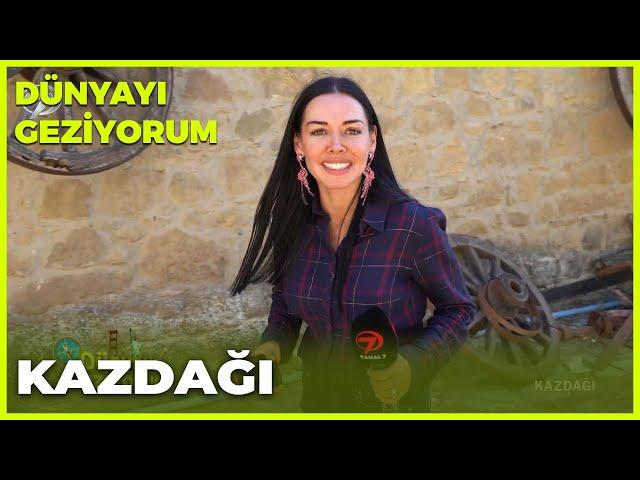 Dünyayı Geziyorum - Kazdağı | 24 Ekim 2021