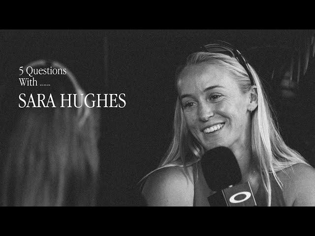 Oakley Presents | 5 Questions With ... Sara Hughes