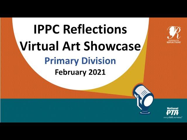 Reflections Art Showcase - IPPC - Primary Division (Preschool to Grade 2)