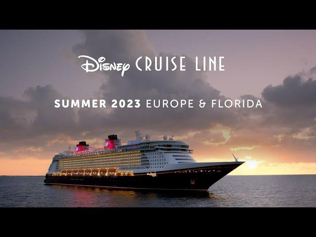 Disney Cruise Line - Europe & Florida Cruises [Summer 2023]