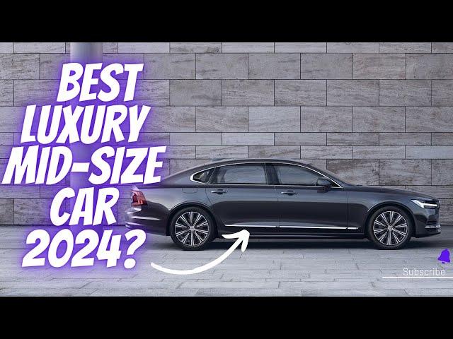 5 Best Luxury Mid size Cars 2024: Top Midsize Luxury Sedan!