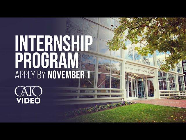 The Cato Institute Internship Program