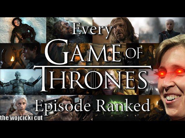 Every Game of Thrones Episode Ranked — The Wojcicki Cut