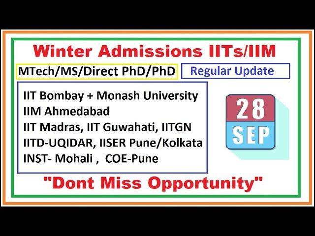 Winter admission 2021-22 | IIT IISER IIM | MTech MS PhD Direct PhD FPM | Regular Update on 28 Sep