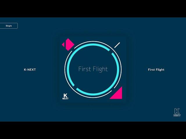K-NEXT / First Flight (Official)
