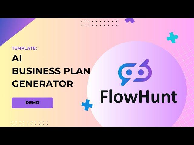 Business Plan Generator Template Demo! FlowHunt
