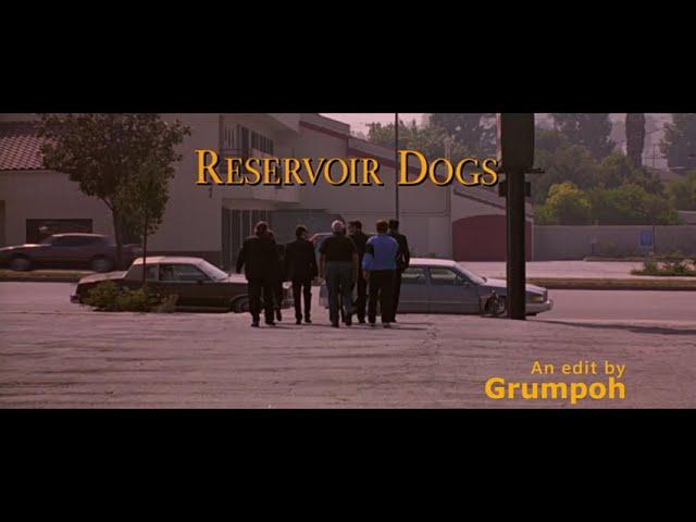 Reservoir Dogs: An edit by Grumpoh